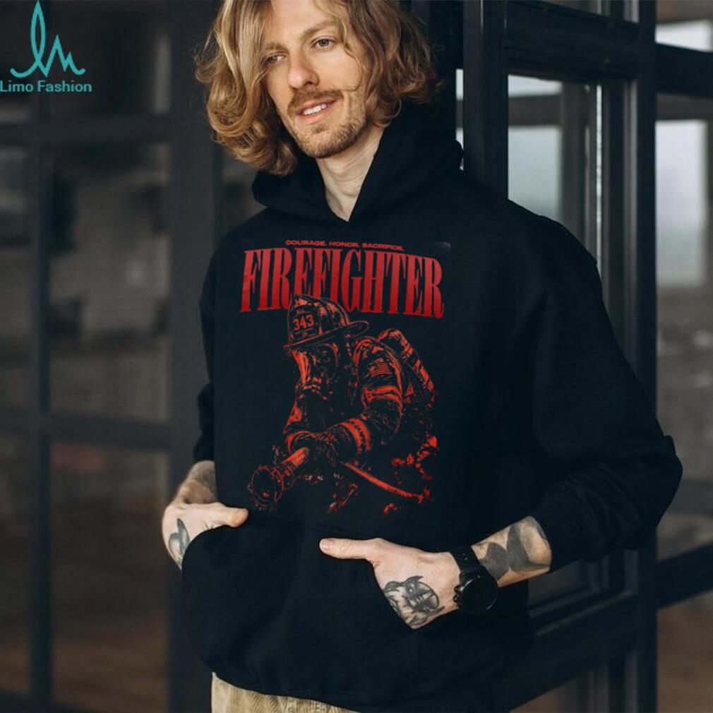 Firefighter Courage Honor Sacrifice Hero Fire Department Shirt