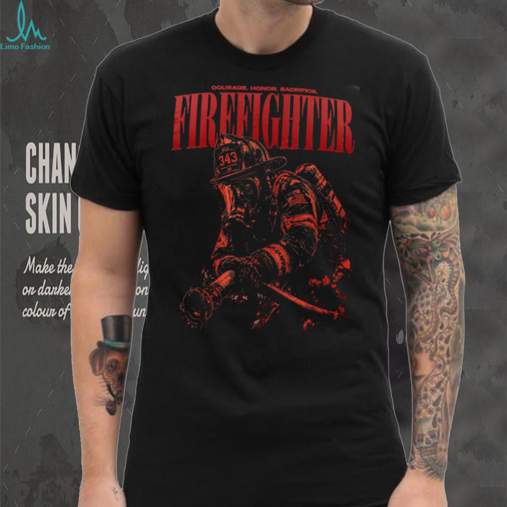 Firefighter Courage Honor Sacrifice Hero Fire Department Shirt
