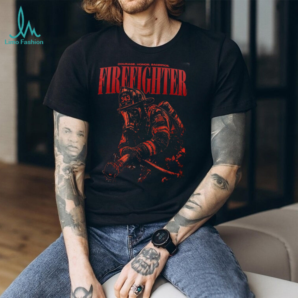 Firefighter Courage Honor Sacrifice Hero Fire Department Shirt