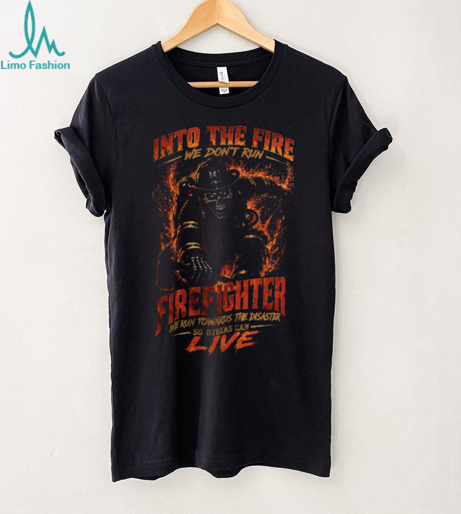 Firefighter Skull Into The Fire Brave Rescuer Heavy Duty Shirt