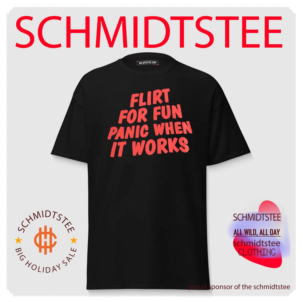 Flirt for fun panic when it works shirt