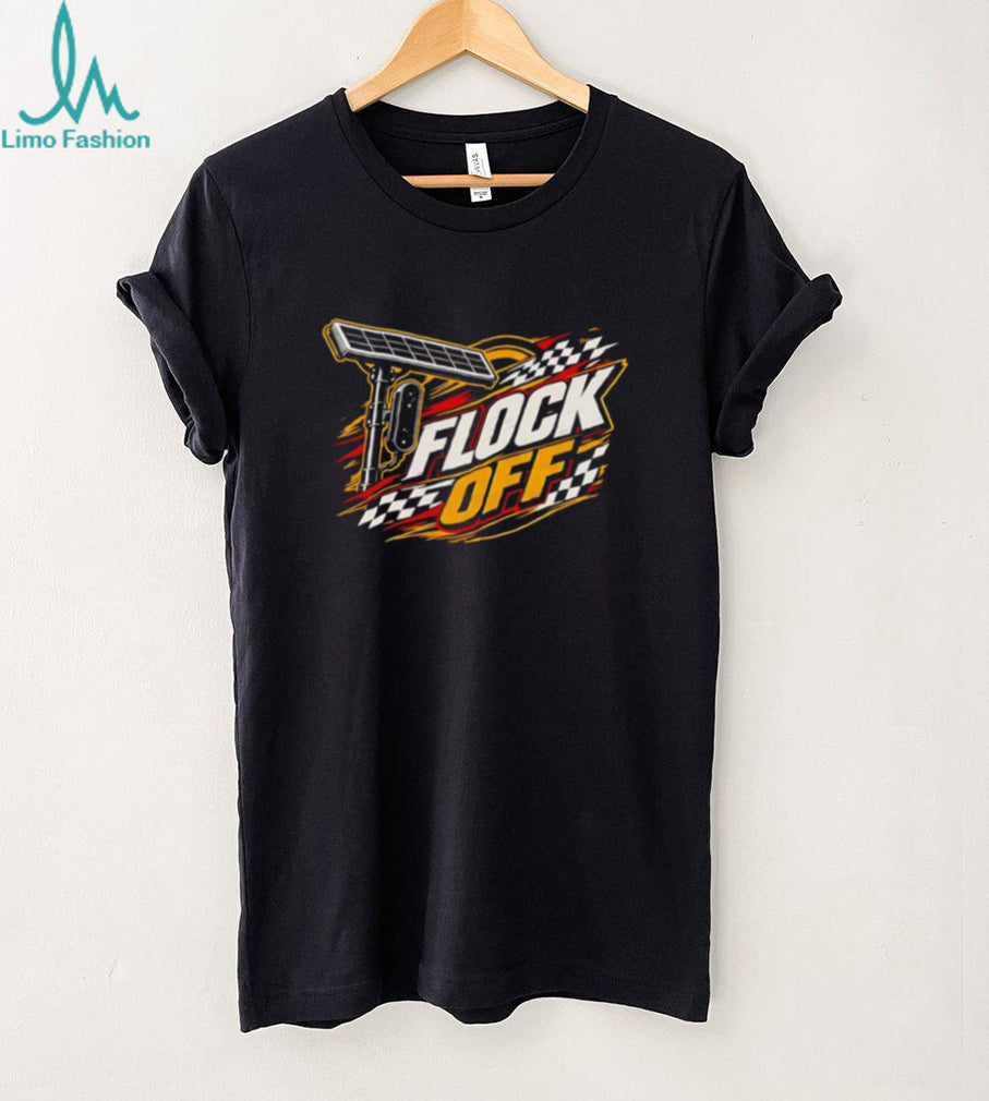 Flock Off Surveillance Camera shirt