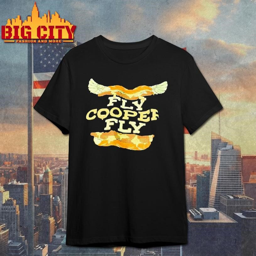 Fly Cooper Fly Shirt