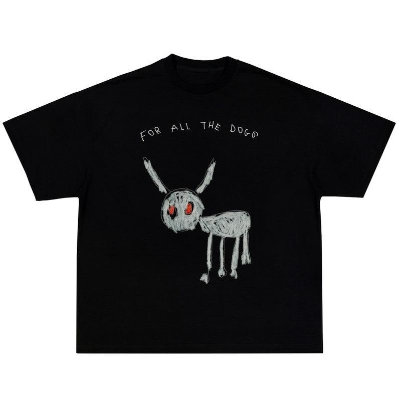 For All The Dogs Tee Hoodie, Sweatshirt | PureTeeCo.com
