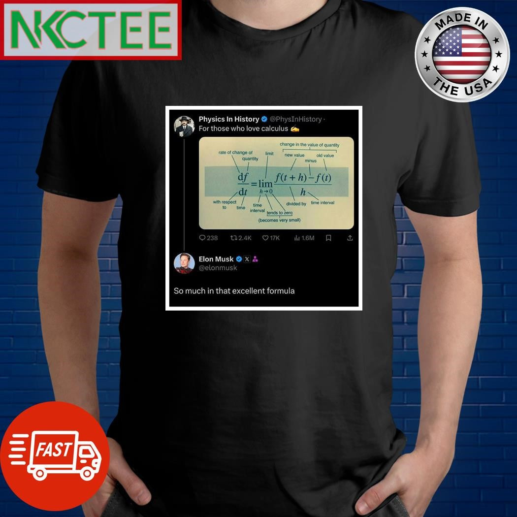 For those who love calculus Elon Musk so much is that excellent formula shirt