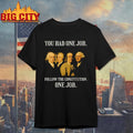 Founding Fathers You Had One Job Follow The Constitution Shirt