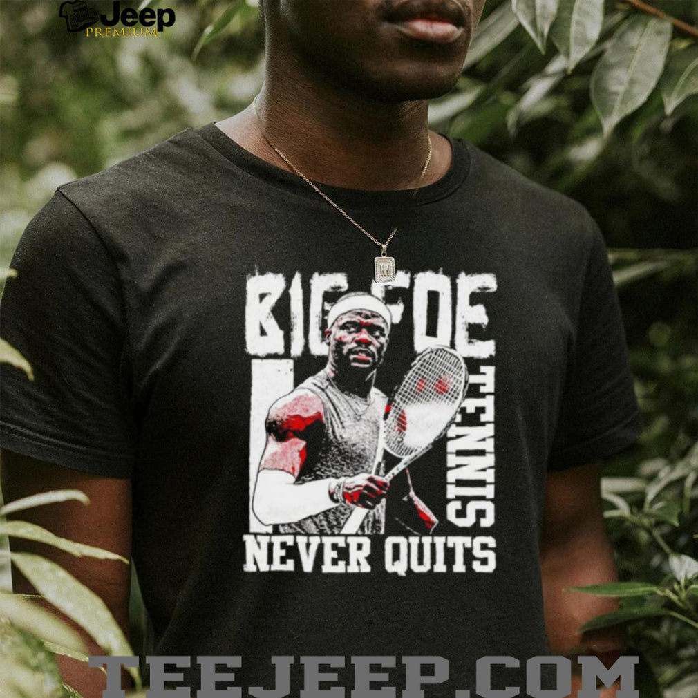 Frances Tiafoe Big Foe Tennis Never Quits shirt