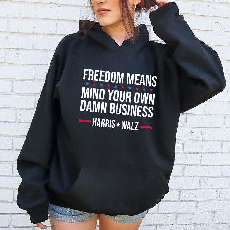 Freedom Means Mind Your Own Damn Business Harris Walz Shirt