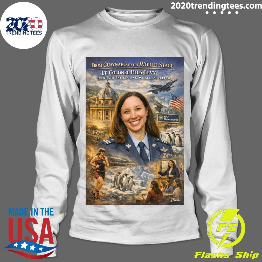 From Guaynabo to the World Stage LT. Colonel Hila Levy Leads with Intelligence, Science and Purpose Shirt
