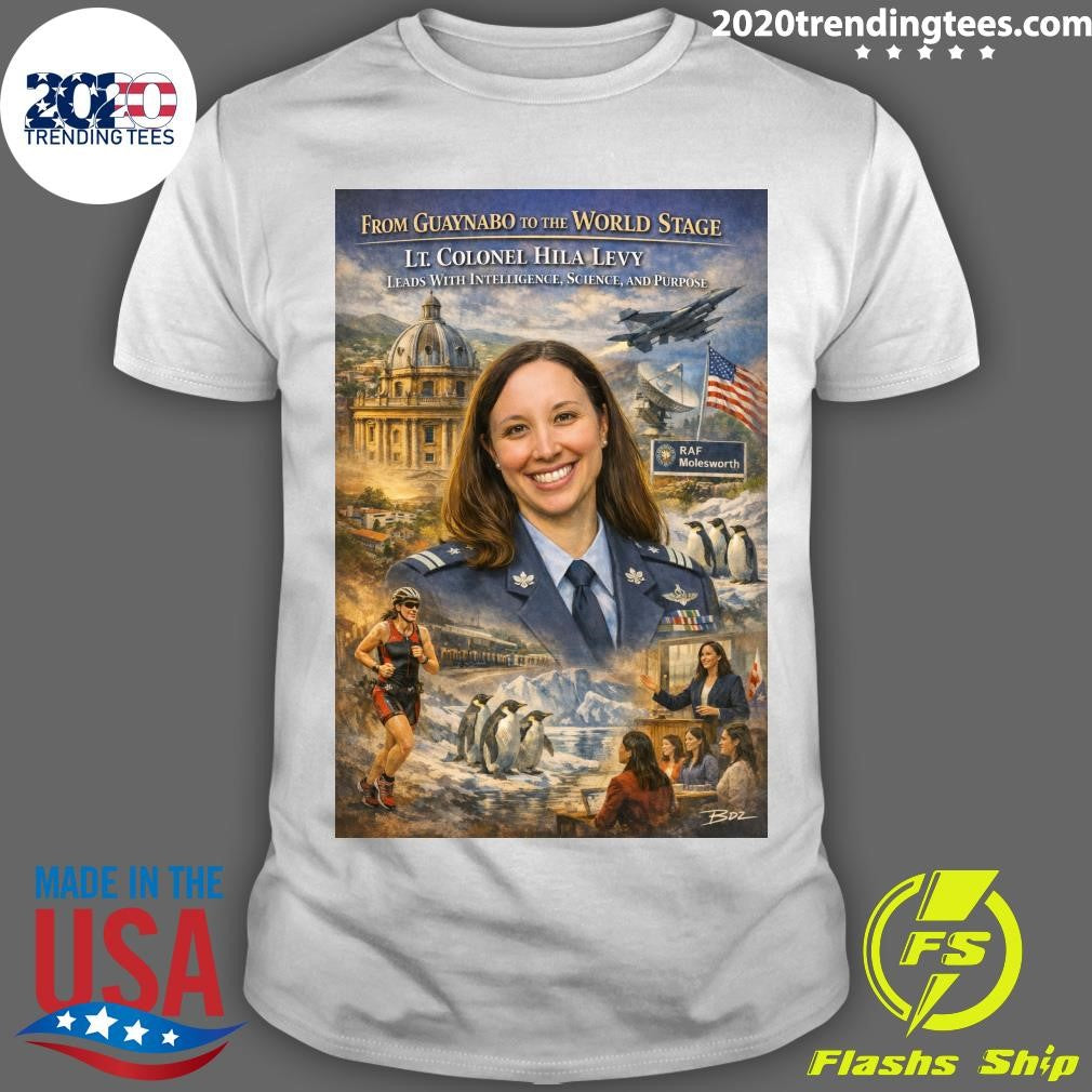 From Guaynabo to the World Stage LT. Colonel Hila Levy Leads with Intelligence, Science and Purpose Shirt