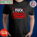 Fuck Donald Trump shirt