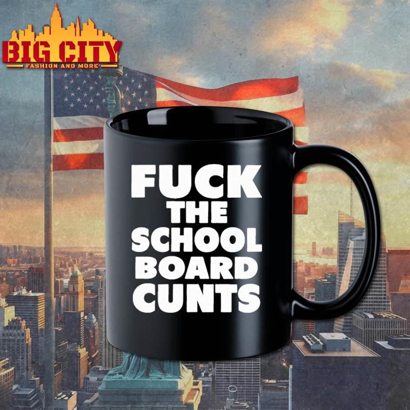 Fuck The School Board Cunts shirt