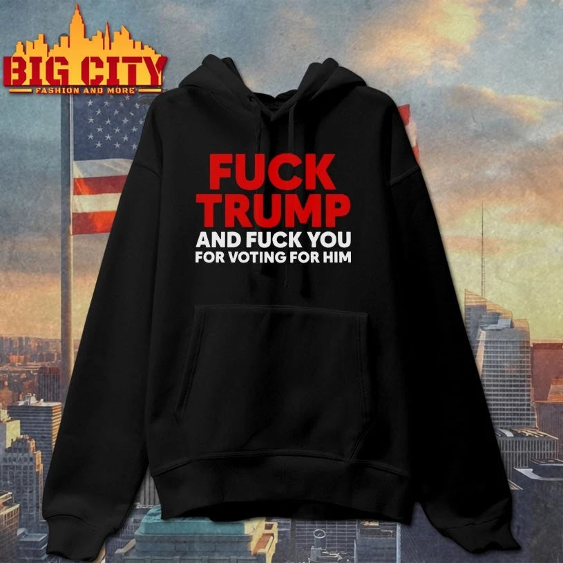 Fuck Trump And Fuck You For Voting For Him USA shirt