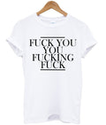 Fuck You You Fucking Fuck T-shirt Hoodie, Sweatshirt | PureTeeCo.com