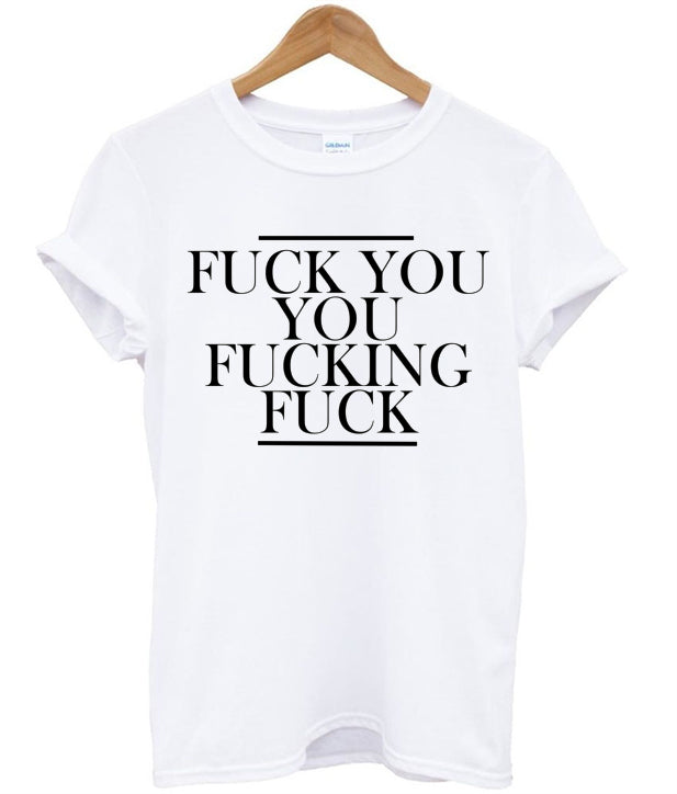 Fuck You You Fucking Fuck T-shirt Hoodie, Sweatshirt | PureTeeCo.com