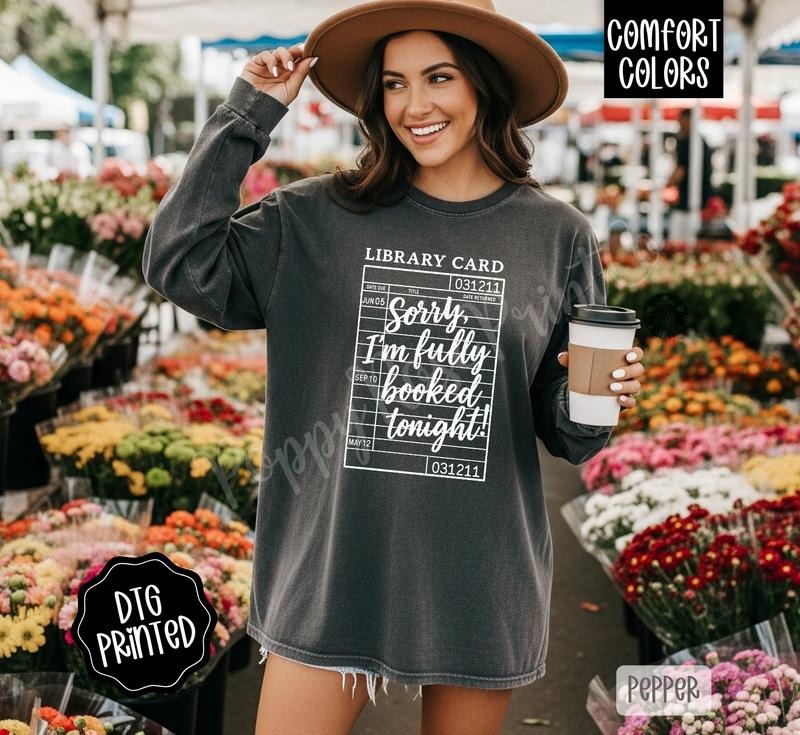 Fully Booked Tonight Comfort Colors Long Sleeve T-Shirt, Cute Women's Book Reading Tee Hoodie, Sweatshirt | PureTeeCo.com