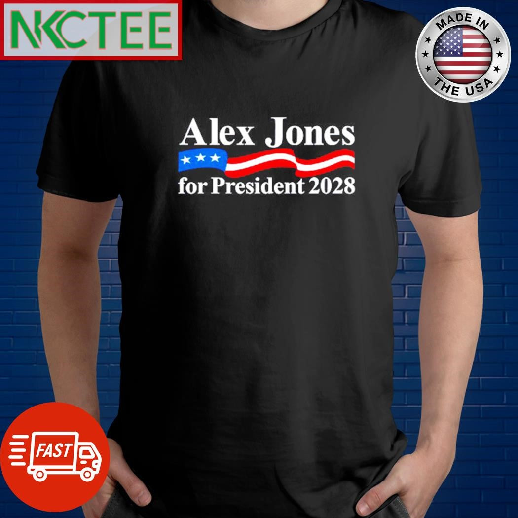 Funny Alex Jones for President shirt