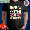 Funny America Prayed 45 and 47 God Answered Donald Trump shirt