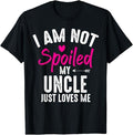 Funny Best Friend Shirts, Gift For Best Friend, I'm Not Spoiled My Uncle Loves Me Funny Family Best Friend T-Shirt...