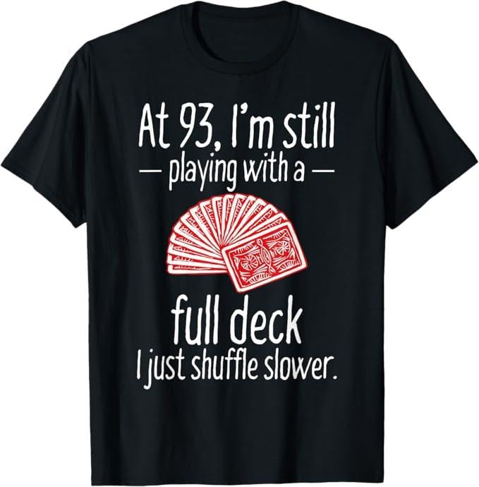 Funny Birthday Shirts, Funny 93rd Birthday Gift 93 Year Old Cards T-Shirt - Menswear Top Hoodie, Sweatshirt | PureTeeCo.com