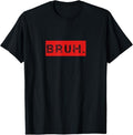 Funny Brother Shirt, Gift for Brother, Bruh Meme Funny Saying Brother Greeting T-Shirt