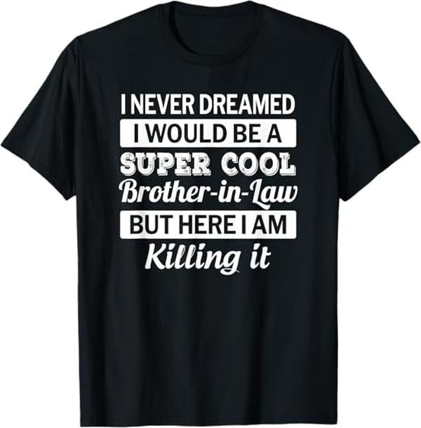 Funny Brother in Law Shirts, Gift For Brother, Brother in Law T Shirt Funny Gift From Sister in Law T-Shirt - Menswear Top