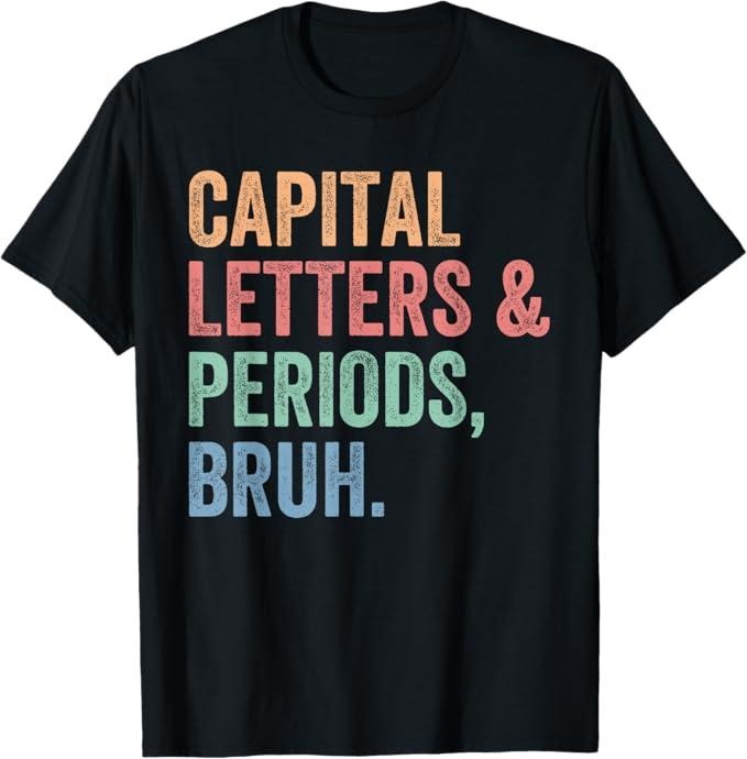 Funny Bruh Shirt, Capital Letters And Periods Bruh, Teacher Funny T-Shirt - Menswear Top Hoodie, Sweatshirt | PureTeeCo.com