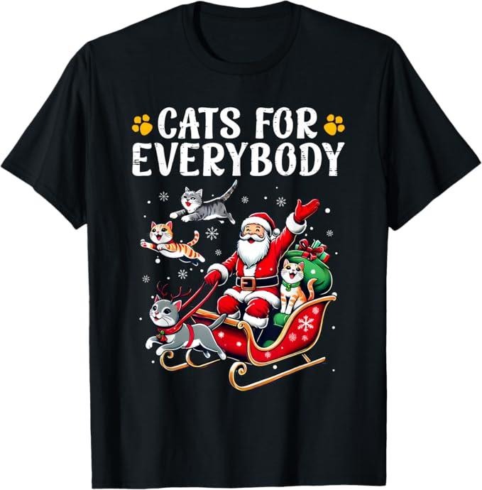 Funny Christmas Shirt, Christmas Gift, Cats For Everybody Christmas Cat Funny Xmas Men Women Santa T-Shirt