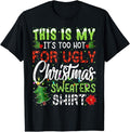 Funny Christmas Shirt, Christmas Gift, This Is My It's Too Hot For Ugly Christmas Sweaters T-Shirt