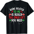 Funny Christmas Shirts, Being Related To Me Funny Christmas Tee Family Couples T-Shirt