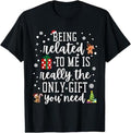 Funny Christmas Shirts, Classic Being Related To Me Funny Christmas Family Pajamas T-Shirt