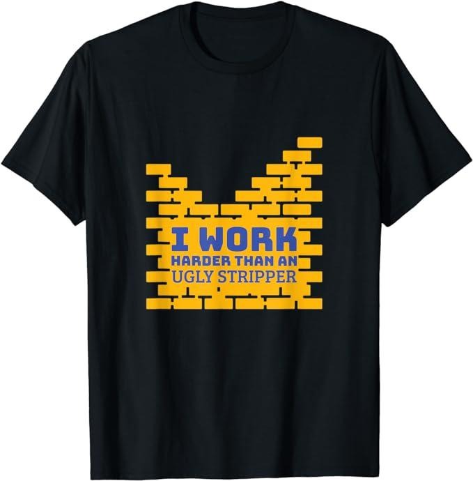 Funny Construction Work Shirts, I Work Harder Than An Ugly Stripper, Funny Construction T-Shirt Menswear Casual Cotton...