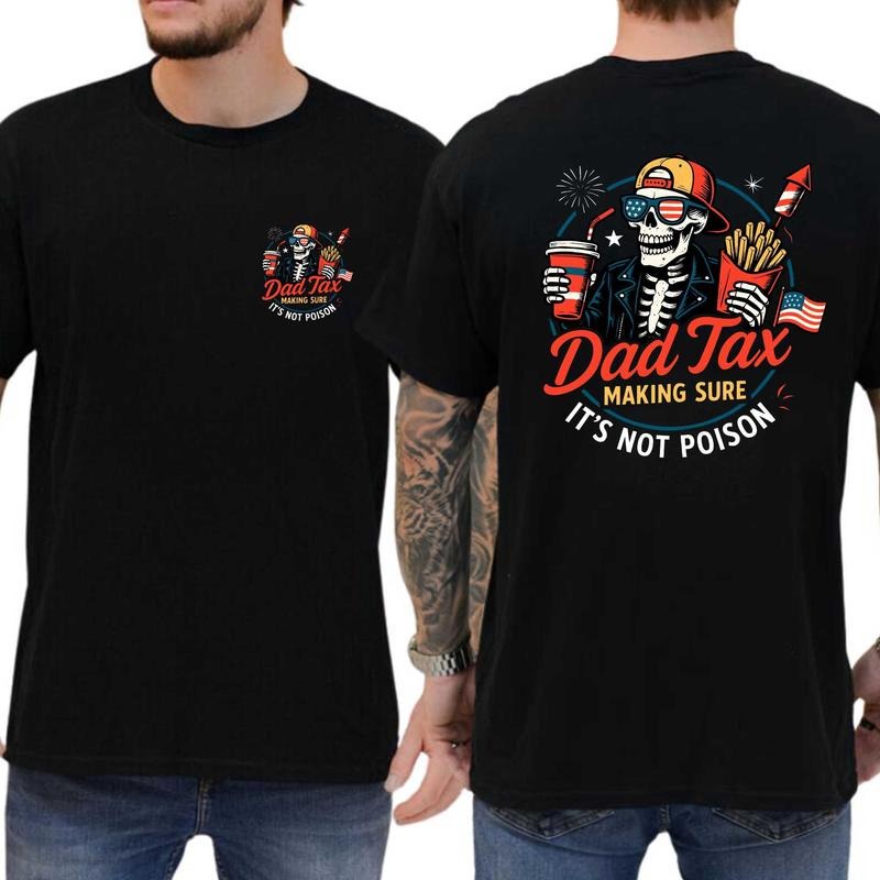 Funny Dad Shirt, Dad Tax Making Sure It's Not Poison Shirt, Dad Shirt, Father's Day Shirt,  4th Of July Classic Cotton...