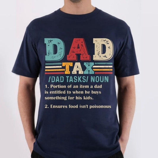 Funny Dad Shirt, Dad Tax Shirt, Dad Tax Noun Shirt, Dad Definition Shirt, Father's Day Shirt, Gift For Dad, Best Dad Ever, Daddy  T-shirt, sweater and Hoodie