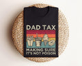 Funny Dad Tax T-Shirt, Fathers Day Shirt, For Men - Menswear Tops T-shirt , 100% Cotton Hoodie, Sweatshirt | PureTeeCo.com