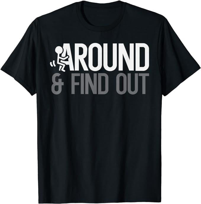 Funny Dark Humor Shirts For Men, Stick Man Around And Find Out FAFO Funny Adult Humor Men T-Shirt Menswear Casual Cotton...