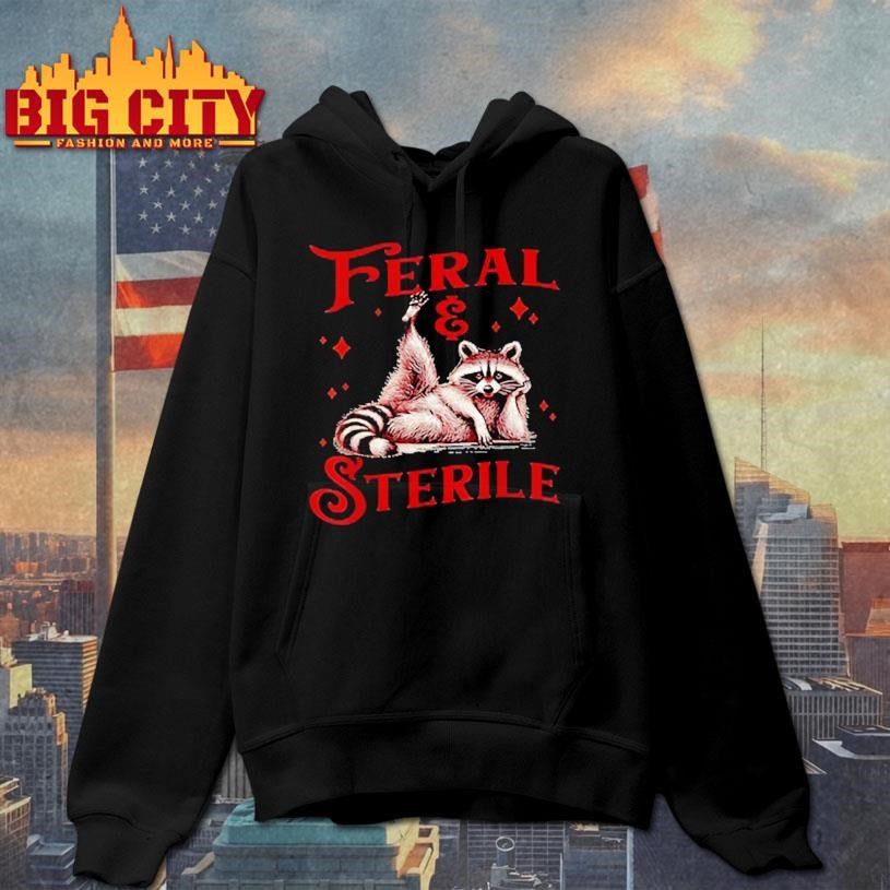 Funny Feral And Sterile Raccoon Shirt