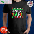 Funny Festive Af gifts snow ugly Christmas shirt