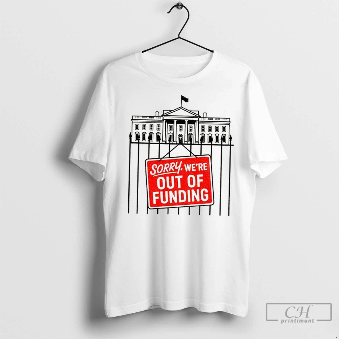 Funny Government Shutdown White House Out Of Funding T Shirts