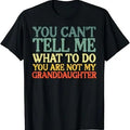 Funny Grandma Shirt, Gift For Grandmother, Cant Tell Me What To Do Granddaughter Funny Grandma Grandpa T-Shirt Casual...