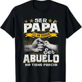 Funny Grandpa Shirt, Gift For Grandfather, Ser Papa Es Un Honor Ser Abuelo No Tiene Precio Spanish T-Shirt Menswear...