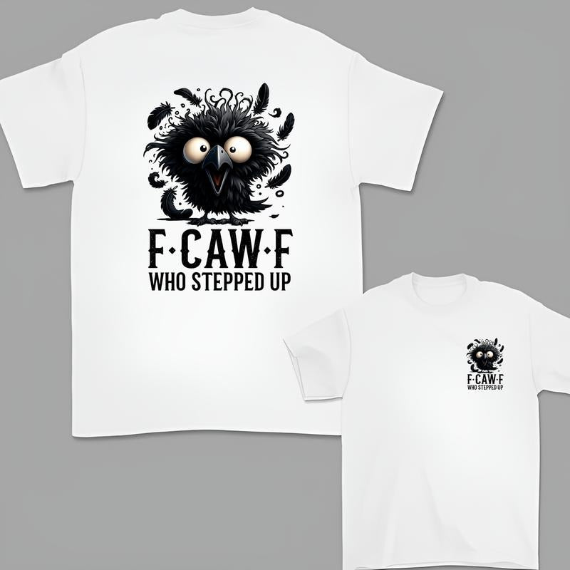 Funny Humor F-Caw-F Double SIded Tee, Unisex Cotton Casual Wear T-shirt Menswear Long Sleeve Womenswear Hoodie, Sweatshirt