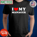 Funny I love my manager heart shirt