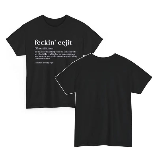 Funny Irish Saying Feckin Eejit Paddys Day Tee Lucky Charm Irish Celtic T-Shirt