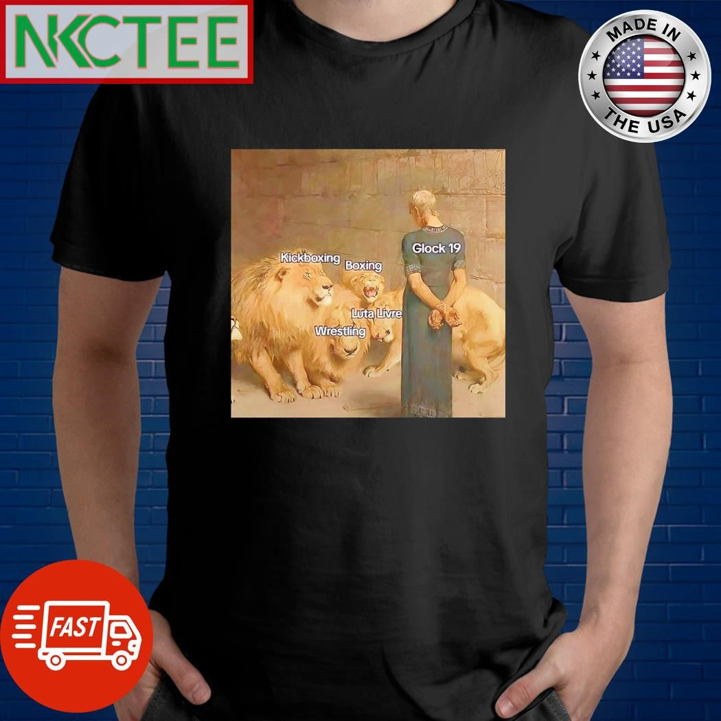 Funny Kickboxing Boxing Luta Livre Wrestling Glock 19 shirt