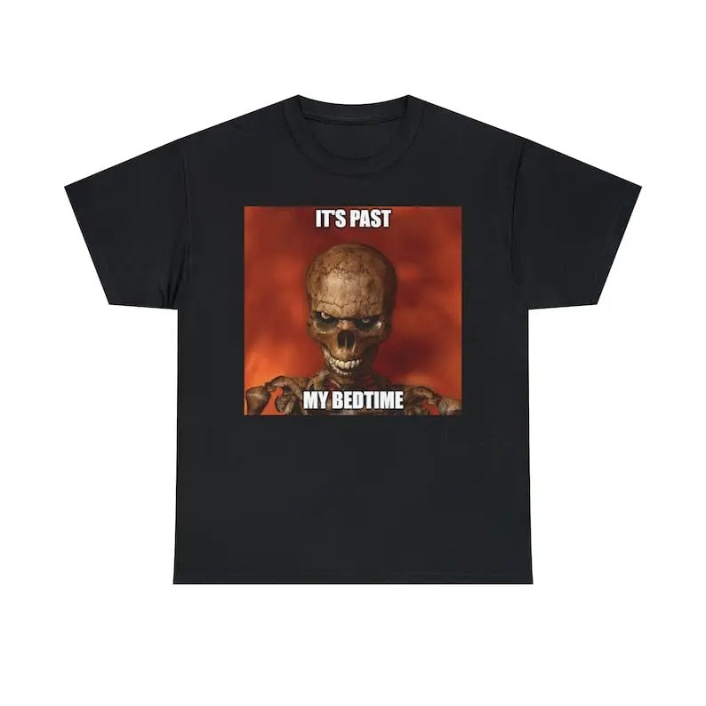 Funny Meme Shirt, Hard Skeleton It's Past My Bedtime Tee, Gift Unisex T-Shirt