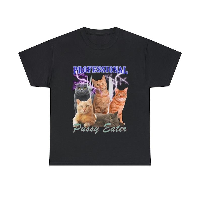 Funny Meme Shirt, Professional P*ssy Eater Tee, Cat Gift Unisex T-Shirt Hoodie, Sweatshirt | PureTeeCo.com