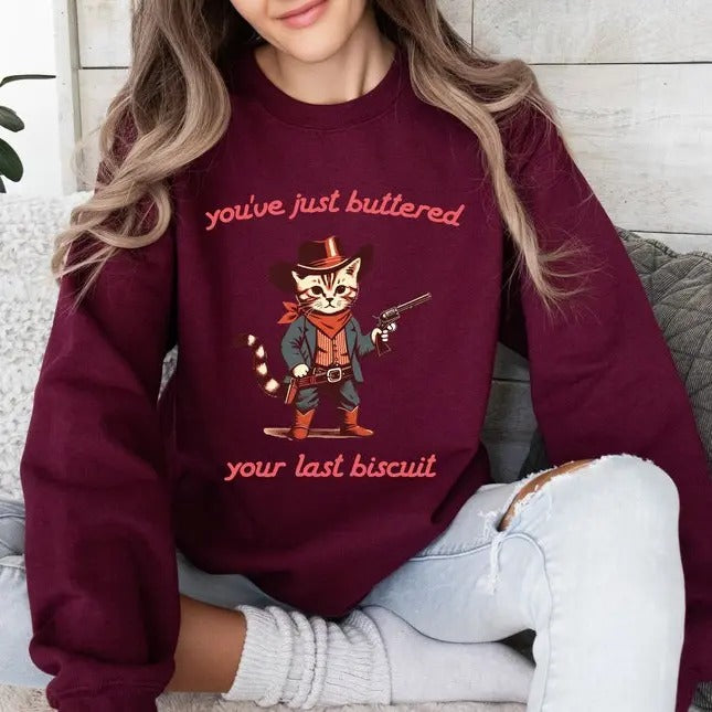 Funny Meme Shirt, You've just buttered your last biscuit Tee, Gift Unisex T-Shirt