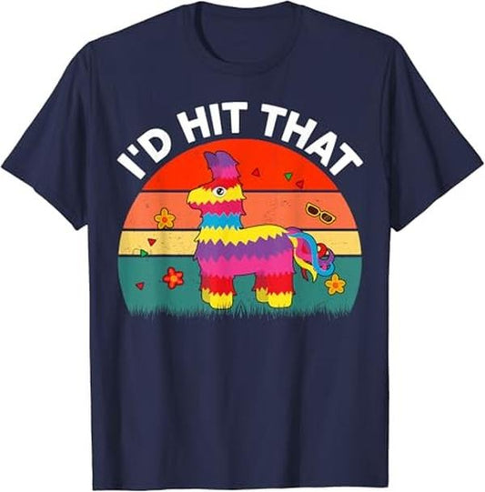 Funny Mexican Shirts, I'd Hit That Cinco De Mayo Funny Mexican Women Men T-Shirt Menswear Top Casual Classic