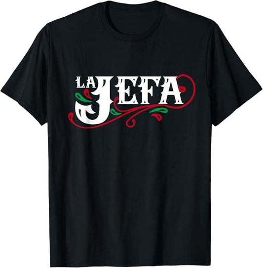Funny Mexican Shirts, La Jefa The Boss in Spanish Funny Mexican Quote T-Shirt Menswear Top Casual Classic